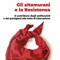 Gli altamurani e la Resistenza, il libro di Giuseppe Dambrosio sulla lotta di Liberazione