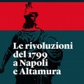 La Rivoluzione del 1799 ad Altamura in mostra presso il conservatorio Santa Croce